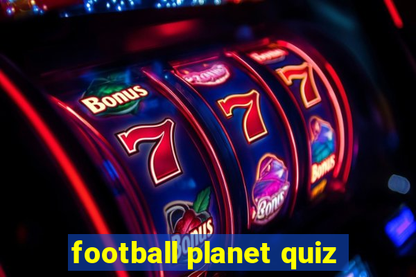 football planet quiz